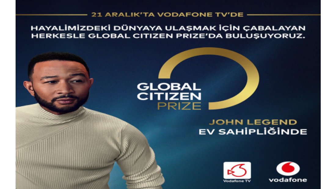 Vodafone Türkiye global Citizen Ödül Töreni'ni Vodafone Tv'den yayınlayacak