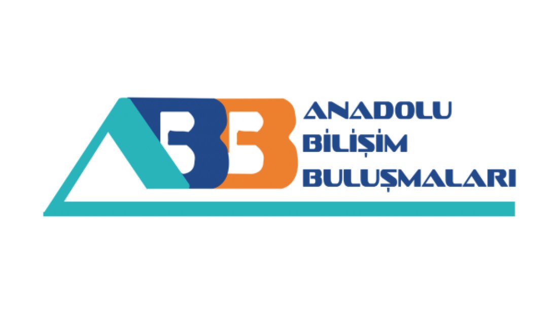 Anadolu Bilişim Buluşmaları 'Aklın Kısa Yolu' mottosu ile dijitalde 