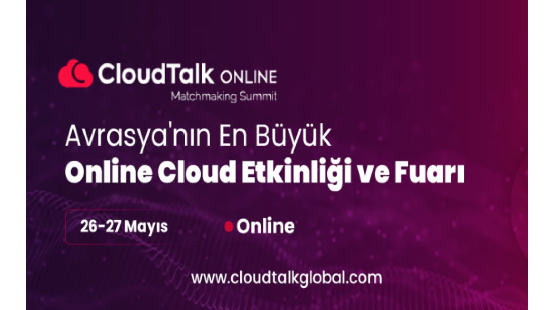 CloudTalk Online 2021 Avrasya’nın IT Profesyonellerini 2. kez bir araya getiriyor 
