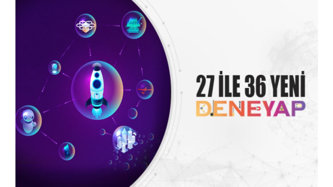 27 şehire 26 yeni Deneyap Teknoloji Atölyesi