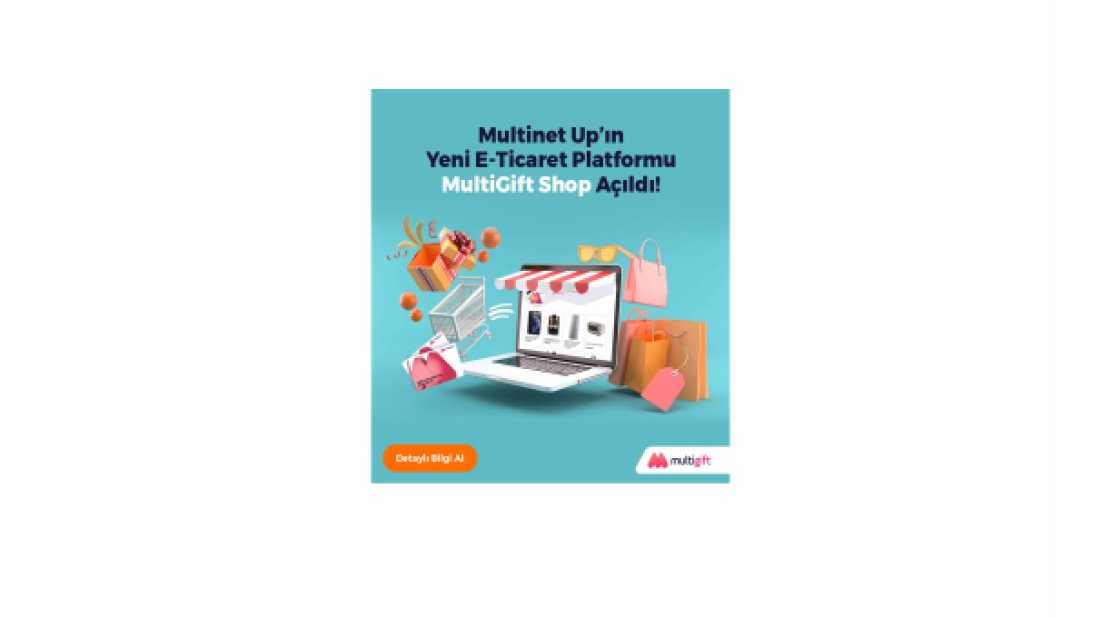 Multinet Up'ın yeni e-ticaret platformu MultiGift Shop açıldı