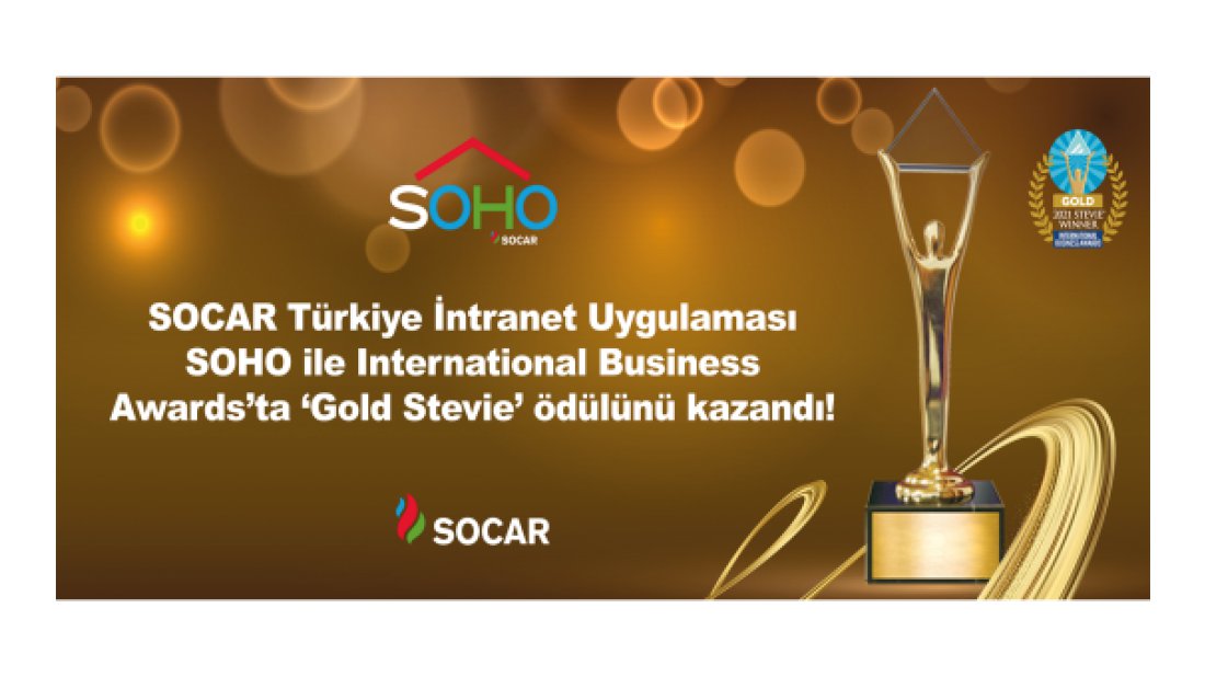 SOCAR Türkiye, Intranet platformu SOHO ile International Business Awards’ta ‘Gold Stevie’ ödülünü kazandı
