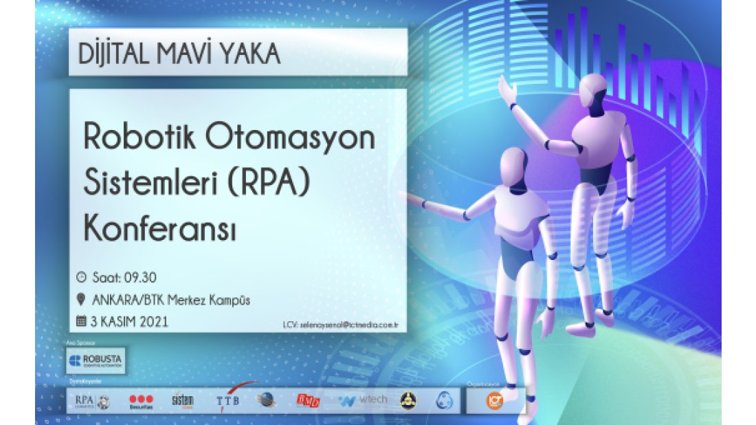 ‘Dijital Mavi Yaka Robotik Otomasyon Sistemleri (RPA)’ Konferansı 3 Kasım’da!