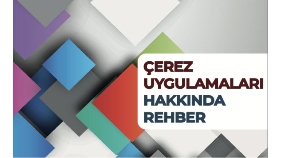 KVKK’dan Çerez Uygulamaları Rehberi