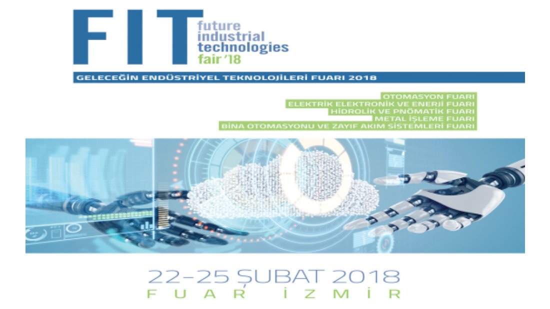 Geleceğin Endüstriyel Teknolojileri İzmir’de sahneye çıkacak