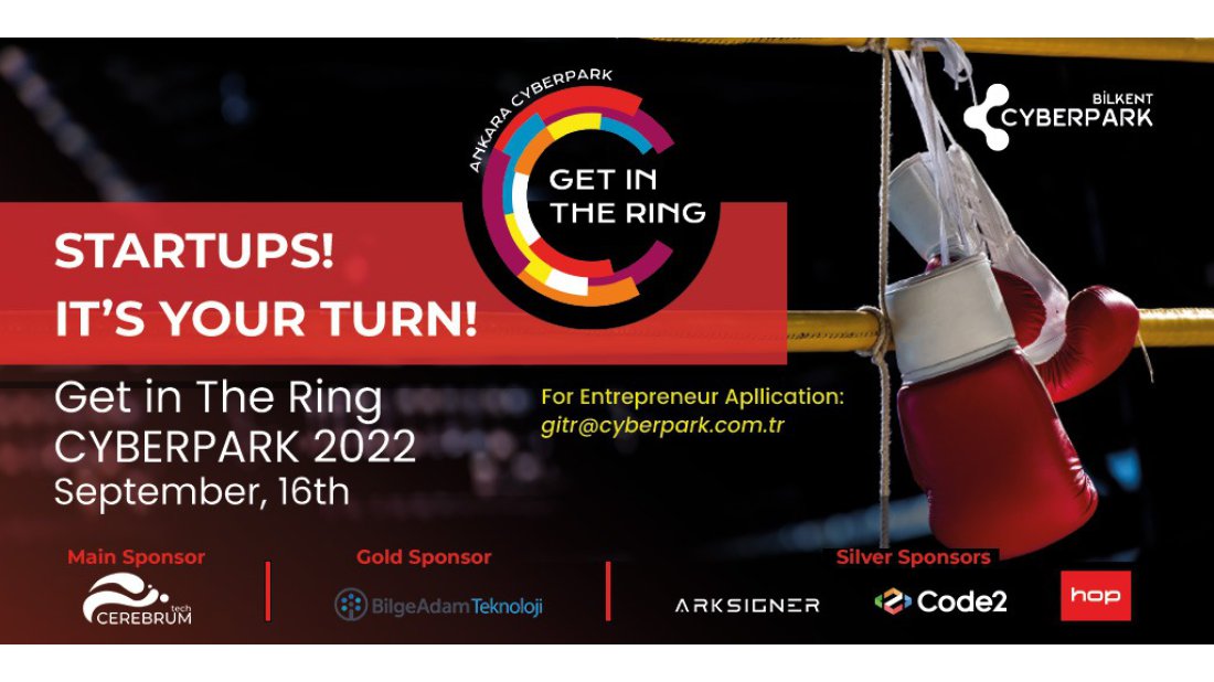 Girişimcilik Ekosistemi, Get in the Ring CYBERPARK 2022’de buluşuyor!