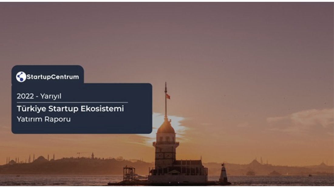 Türkiye Startup Ekosisteminde, 157 girişim, 1,4 Milyar dolar yatırım aldı